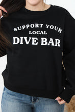 Load image into Gallery viewer, Support Your Local Dive Bar Crewneck
