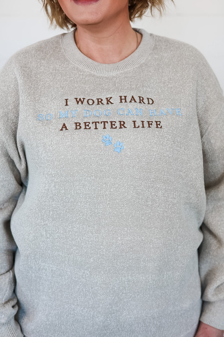 I Work Hard Dog Crewneck Top