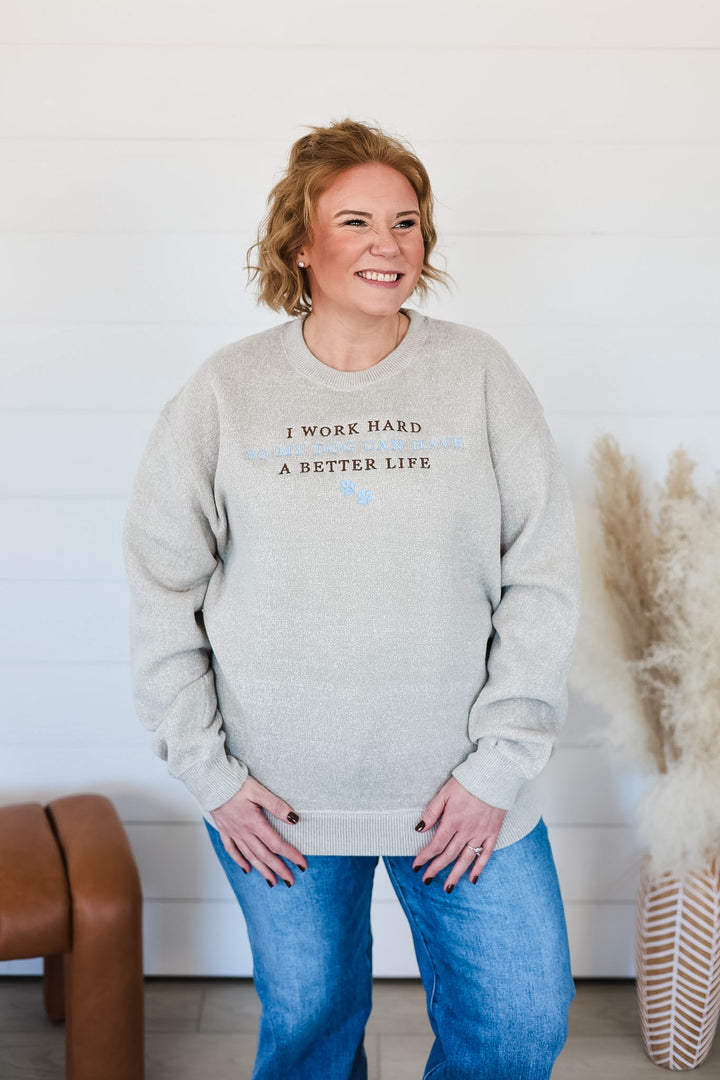 I Work Hard Dog Crewneck Top
