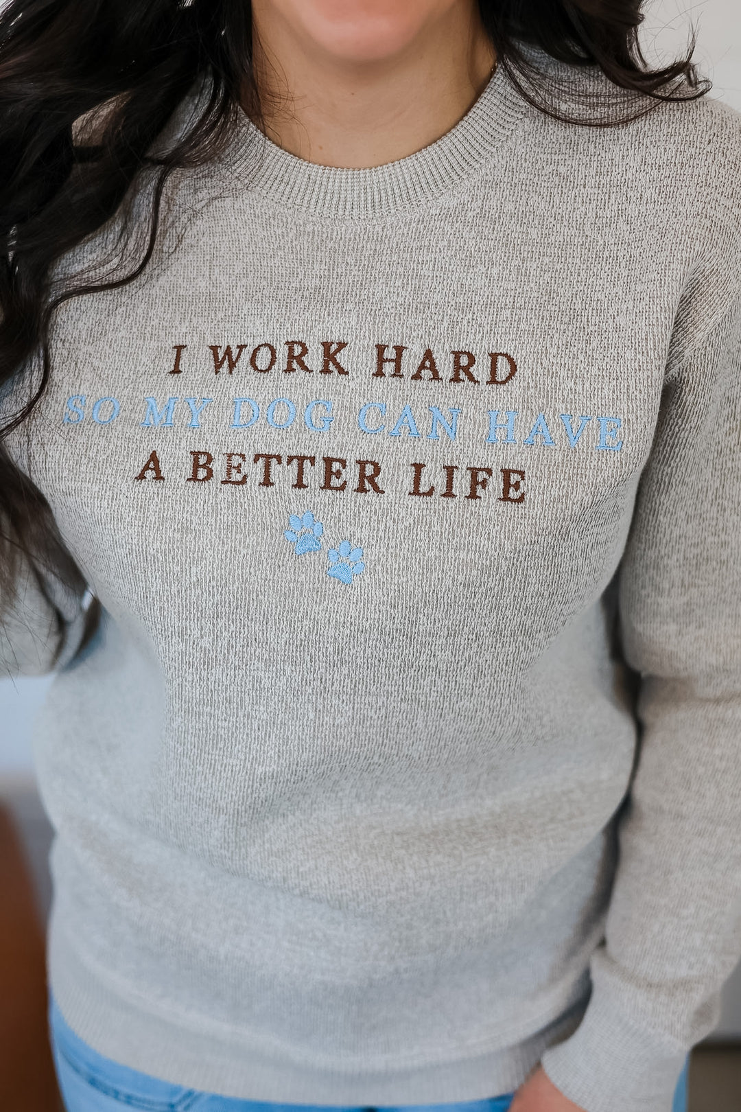 I Work Hard Dog Crewneck Top