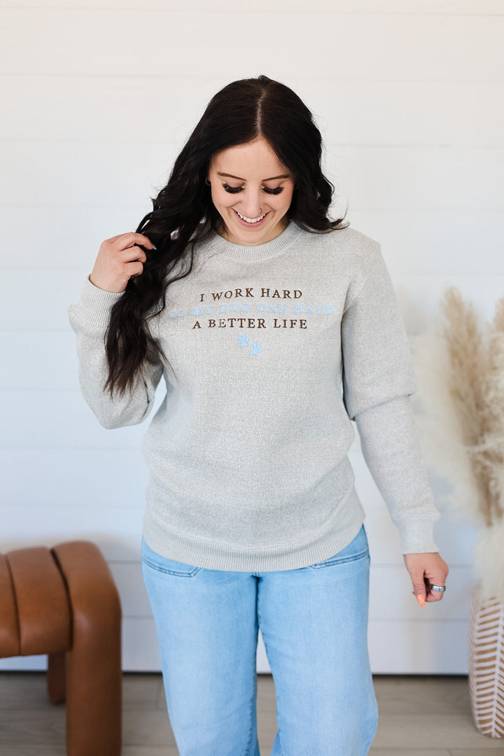 I Work Hard Dog Crewneck Top