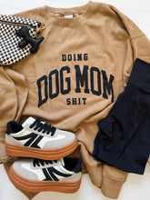 Load image into Gallery viewer, Doing Dog Mom Sh!t Crewneck
