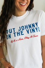 Load image into Gallery viewer, Put Johnny On The Vinyl Top
